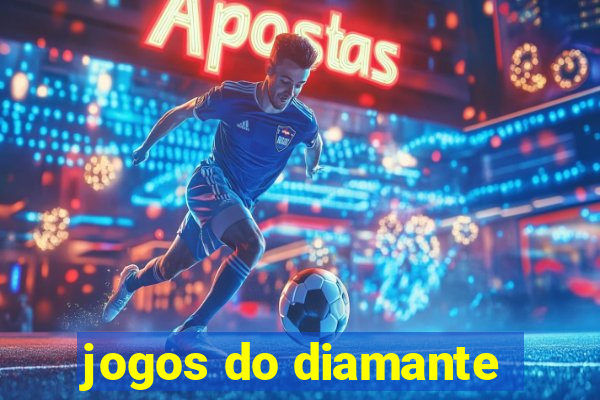 jogos do diamante